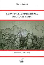 La battaglia dimenticata della val Resia