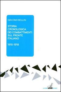 Storia cronologica dei combattimenti sul fronte italiano 1915-1918 - Giacomo Bollini - copertina