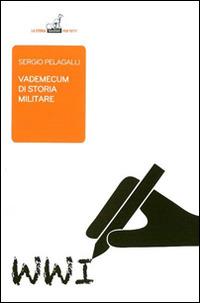 Vademecum di storia militare - Sergio Pelagalli - copertina