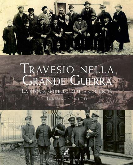 Travesio nella grande guerra. La storia modello di una comunità - Giuliano Cescutti - copertina