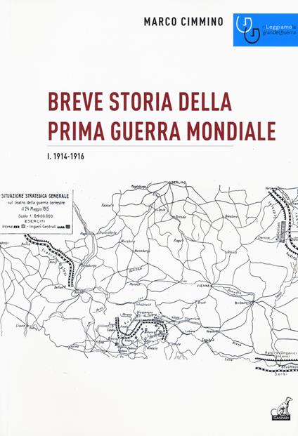 Breve storia della prima guerra mondiale. Vol. 1: 1914-1916. - Marco Cimmino - copertina