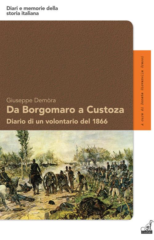 Da Borgomaro a Custoza. Diario di un volontario del 1866 - Giuseppe Demora - copertina