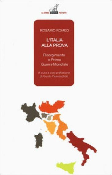 L' Italia alla prova. Risorgimento e prima guerra mondiale - Rosario Romeo - copertina
