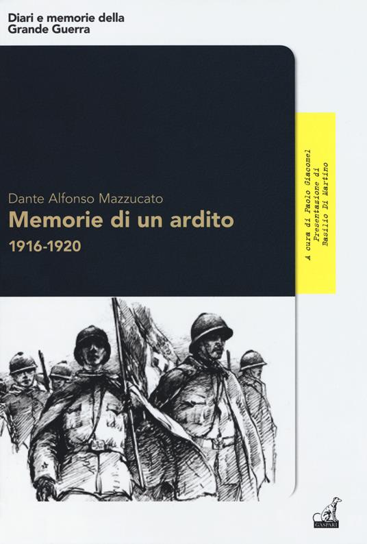 Memorie di un ardito 1916-1920 - Dante Alfonso Mazzucato - copertina