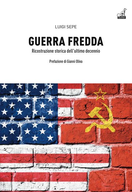 Guerra fredda. Ricostruzione storica dell'ultimo decennio - Luigi Sepe - copertina