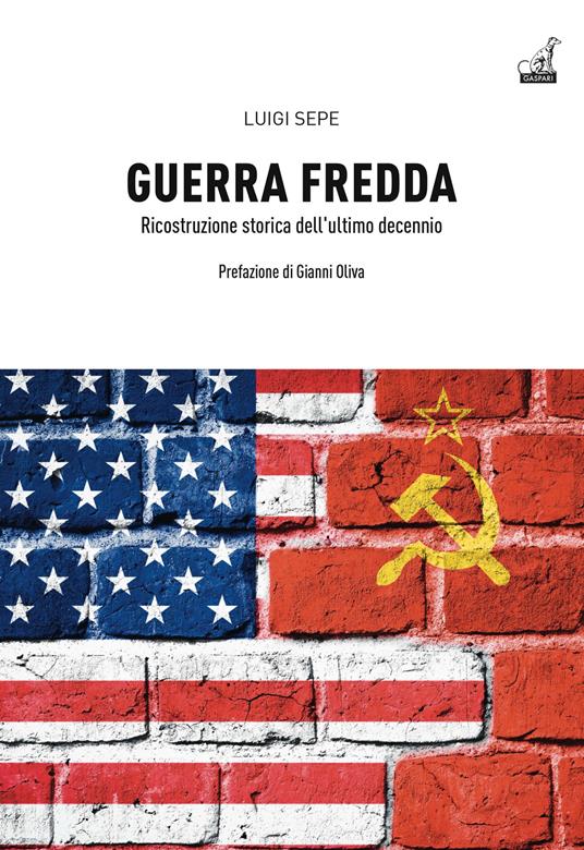 Guerra fredda. Ricostruzione storica dell'ultimo decennio - Luigi Sepe - copertina