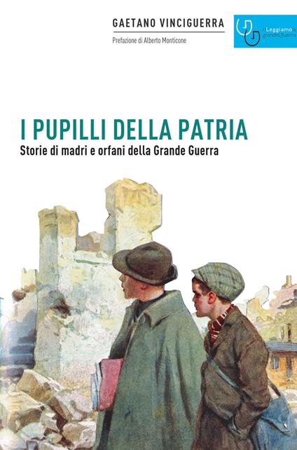 I pupilli della patria. Storie di madri e orfani della Grande guerra - Gaetano Vinciguerra - copertina