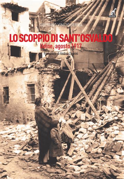 Lo scoppio di Sant'Osvaldo. Udine, agosto 1917 - Gaetano Vinciguerra - copertina