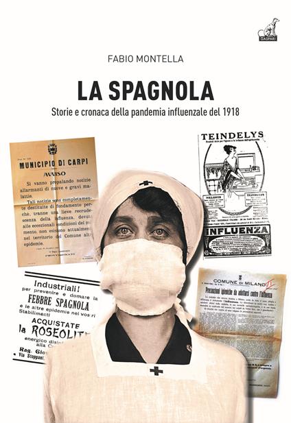 La spagnola. Storia e cronaca della pandemia influenzale del 1918 - Fabio Montella - copertina