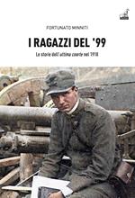 I ragazzi del ’99. Le storie dell'«ultima coorte» nel 1918