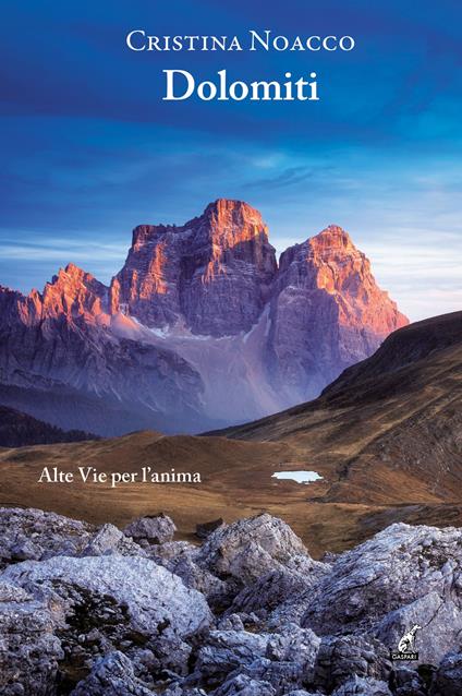 Dolomiti. Alte vie per l'anima - Cristina Noacco - copertina