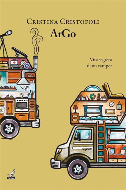 Argo. La vita segreta di un camper - Cristina Cristofoli - ebook