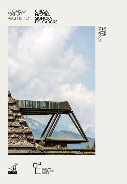 Chiesa Nostra Signora del Cadore. Edoardo Gellner architetto - Oscar Ferrari - copertina