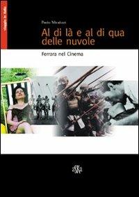 Al di là e al di qua delle nuvole. Ferrara nel cinema - Paolo Micalizzi - copertina