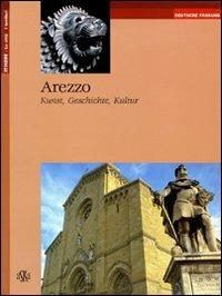 Arezzo. Kunst, Geschichte, Kultur. Ediz. tedesca - Armando Cherici - copertina