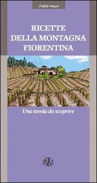 Ricette della montagna fiorentina. Una tavola da scoprire - Leonardo Romanelli - copertina