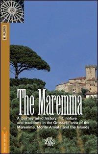 The Maremma. A journey amid history, art, nature and traditions in the Grosseto area of the Maremma, Monte Amiata and the Islands - copertina