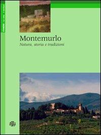 Montemurlo. Natura, storia e tradizioni - Rossella Foggi,Simona Biagianti - copertina