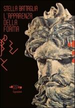 Stella Battaglia. L'apparenza della forma. Ediz. italiana e inglese