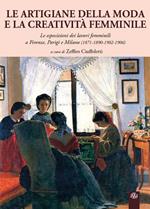 Le artigiane della moda e la creatività femminile. Le esposizioni dei lavori femminili a Firenze, Parigi e Milano (1871-1890-1902-1906)