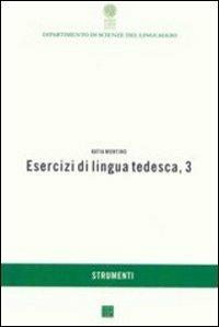 Esercizi di lingua tedesca. Vol. 3 - Katia Montino - copertina