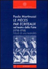 Le pièces par écriteaux nel Teatro della Foire (1710-1715). Modi di una teatralità - Paola Martinuzzi - copertina