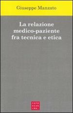 La relazione medico-paziente fra tecnica e etica