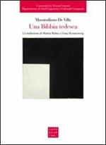 Una Bibbia tedesca. La traduzione di Martin Buber e Franz Rosenzweig