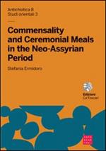 Commensality and ceremonial meals in the neo-assyrian period. Ediz. italiana e inglese