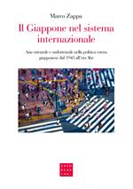 Il Giappone nel sistema internazionale. Asia orientale e sudorientale nella politica estera giapponese dal 1945 all'era Abe