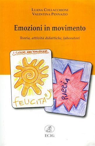 Emozioni in movimento. Teoria, attività didattiche, laboratori - Luana Collacchioni,Valentina Pennazio - copertina