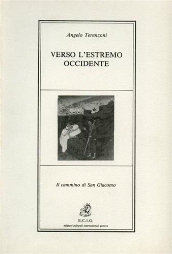 Verso l'estremo Occidente. Il cammino di san Giacomo - Angelo Terenzoni - copertina