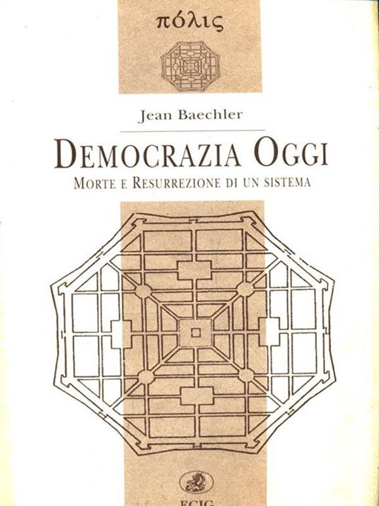 Democrazia oggi. Morte e resurrezione di un sistema - Jean Baechler - 3