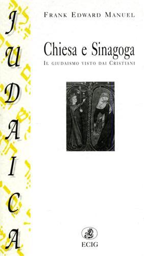 Chiesa e sinagoga. Il giudaismo visto dai cristiani - Frank E. Manuel - copertina