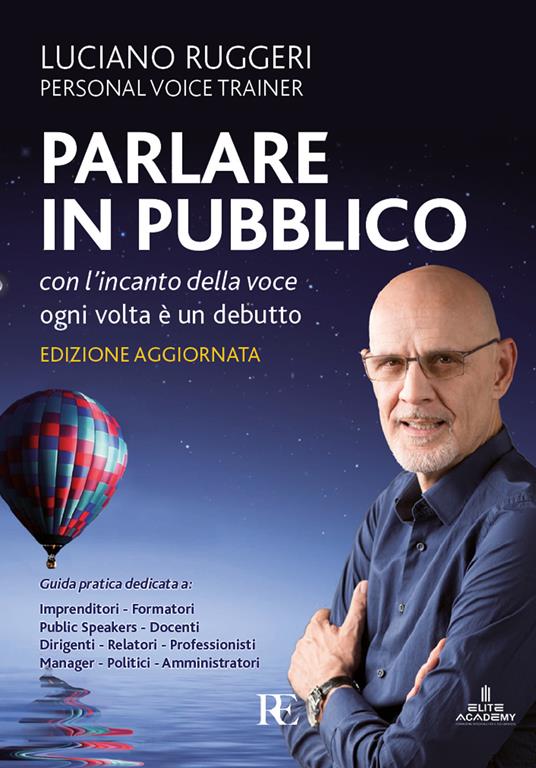 Parlare in pubblico con l'incanto della voce. Ogni volta è un debutto -  Luciano Ruggeri - Libro - Ronca Editore - | IBS