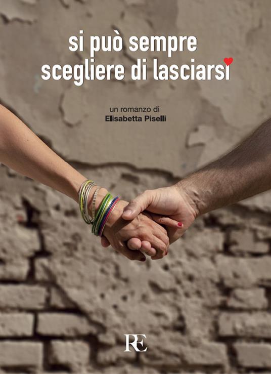 Si può sempre scegliere di lasciarsi - Elisabetta Piselli - copertina