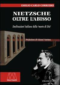 Nietzsche. Oltre l'abisso. Declinazioni italiane della «morte di Dio» - Emilio Carlo Corriero - copertina