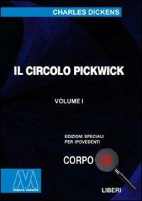 Il circolo Pickwick. Ediz. per ipovedenti - Charles Dickens - copertina