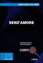 Senz'amore. Ediz. per ipovedenti