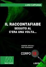 Il raccontafiabe. Seguito al C'era una volta... Ediz. per ipovedenti