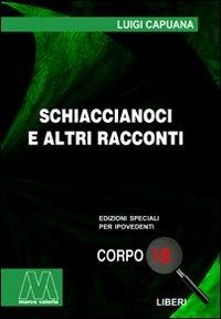 Schiaccianoci e altri racconti. Ediz. per ipovedenti - Luigi Capuana - copertina