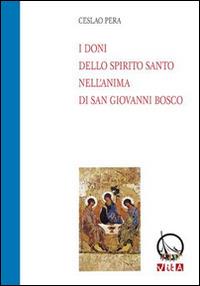 I doni della Spirito Santo nell'anima di san Giovanni Bosco - Ceslao Pera - copertina