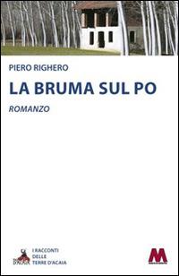 La bruma sul Po - Piero Righero - copertina