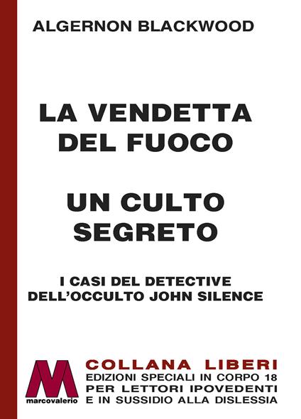 La vendetta del fuoco-Un culto segreto. I casi del detective dell'occulto John Silence. Ediz. a caratteri grandi - Algernon Blackwood - copertina