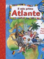 Il mio primo atlante. Ediz. illustrata