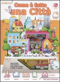 Come è fatta una città. Libri per conoscere - Emanuela Bussolati,Donata Montanari - copertina