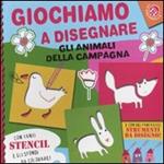 Giochiamo a disegnare gli animali della campagna. Ediz. illustrata