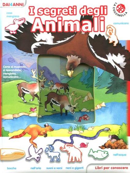 I segreti degli animali. Libri per conoscere - Giovanna Mantegazza,Cristina Mesturini - copertina