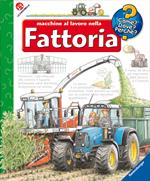 Macchine al lavoro nella fattoria. Ediz. illustrata