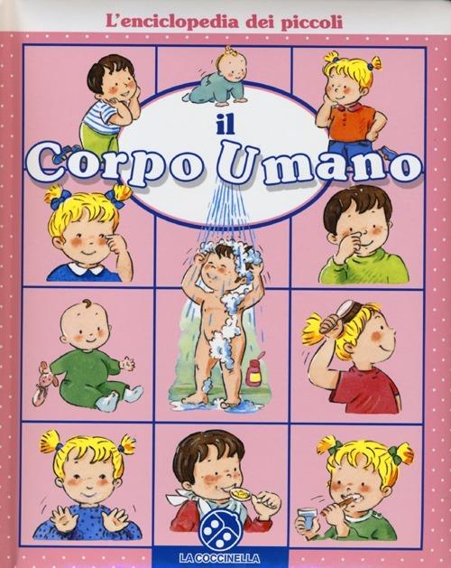 Il corpo umano. L'enciclopedia dei piccoli. Ediz. illustrata - Emilie Beaumont - copertina